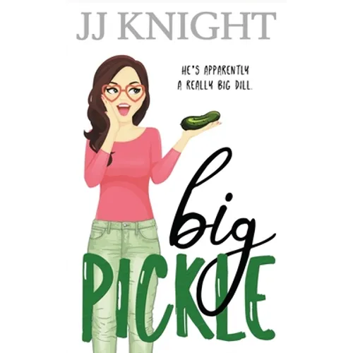 Big Pickle: A Secret Boss Romantic Comedy
