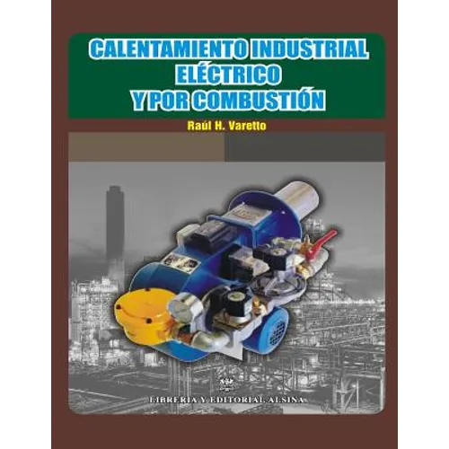 Calentamiento industrial electrico y por combustion