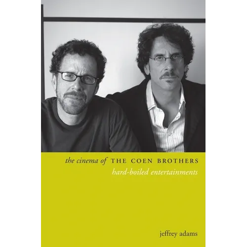 The Cinema of the Coen Brothers: Hard-Boiled Entertainments