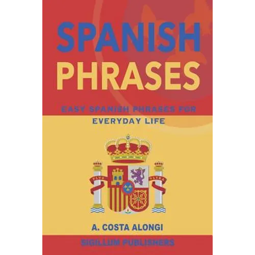 Spanish Phrases: Easy Spanish phrases for everyday life