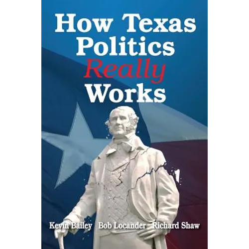 How Texas Politics Really Works