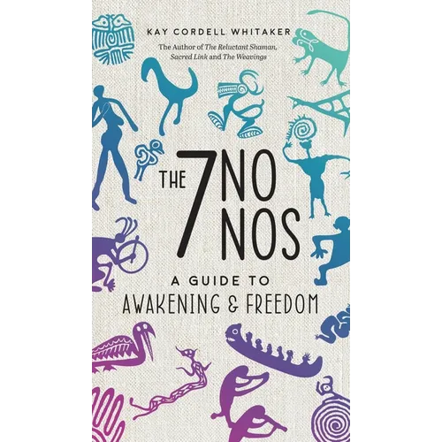 The 7 No Nos: A Guide to Awakening & Freedom