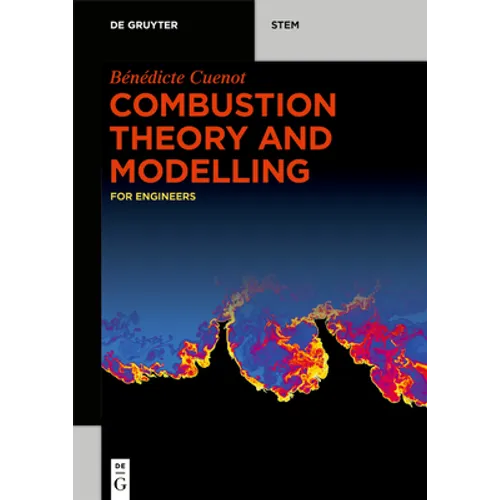 Combustion Theory and Modelling: For Engineers