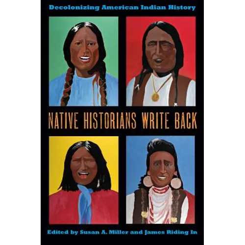 Native Historians Write Back: Decolonizing American Indian History