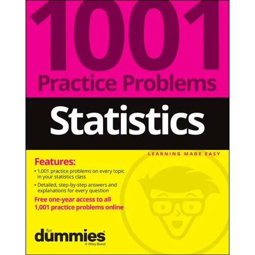 Statistics: 1001 Practice Problems for Dummies (+ Free Online Practice)