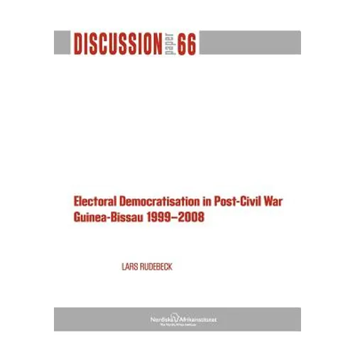 Electoral Democratisation in Post-Civil War Guinea-Bissau 1999-2008