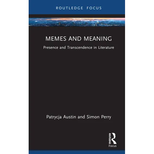 Memes and Meaning: Presence and Transcendence in Literature