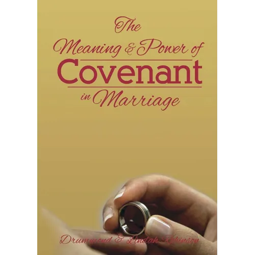 The Meaning & Power of Covenant in Marriage
