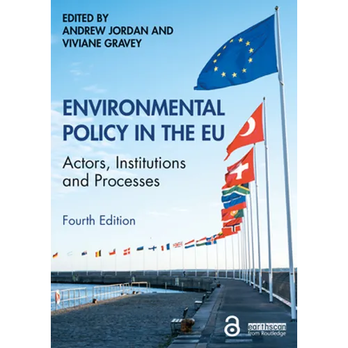 Environmental Policy in the EU: Actors, Institutions and Processes