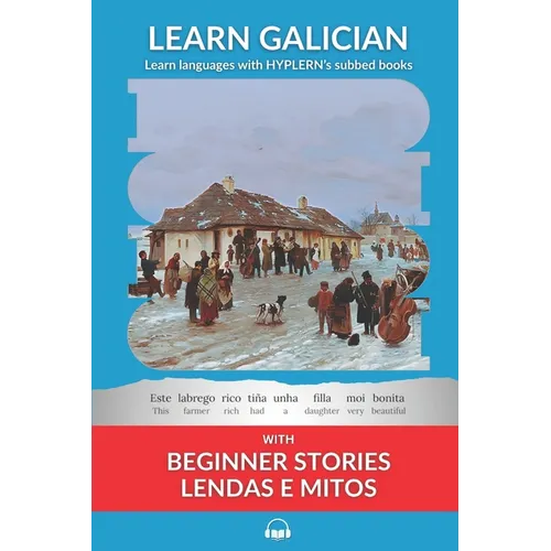 Learn Galician with Beginner Stories: Lendas e Mitos: Interlinear Galician to English