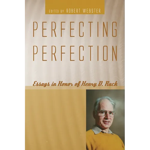 Perfecting Perfection: Essays in Honor of Henry D. Rack