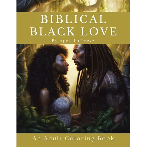 Biblical Black Love: An Adult Coloring Book