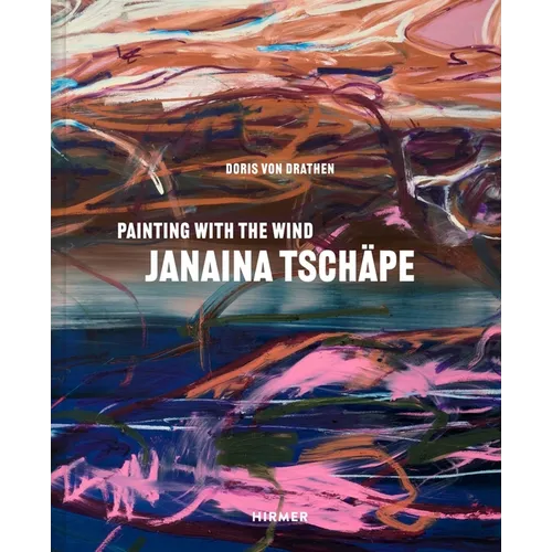 Janaina Tschäpe: Painting with the Wind