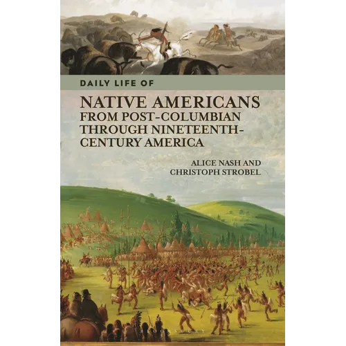 Daily Life of Native Americans from Post-Columbian through Nineteenth-Century America