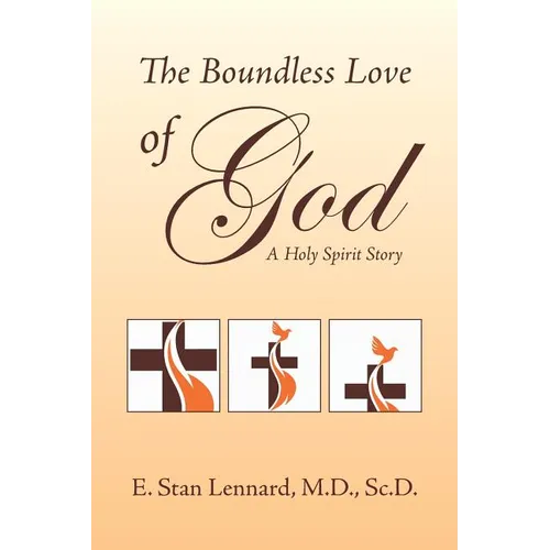 The Boundless Love of God: A Holy Spirit Story