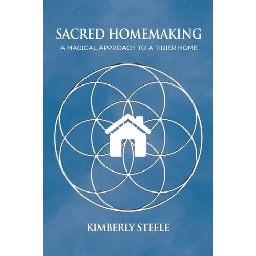 Sacred Homemaking: A Magical Approach to a Tidier Home