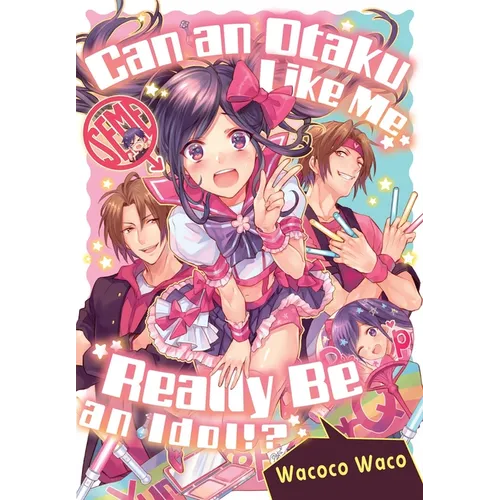 Can an Otaku Like Me Really Be an Idol?
