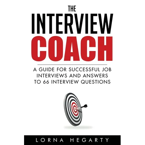 The Interview Coach: Winning Strategies for Interviews