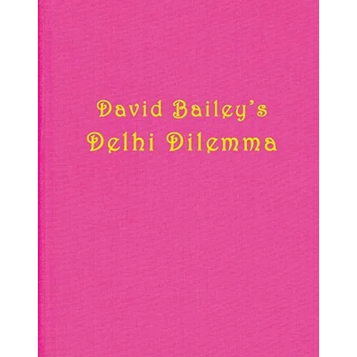 David Bailey: Delhi Dilemma
