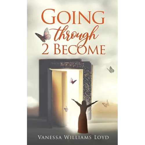 Going Through 2 Become