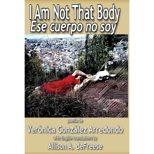 I Am Not That Body: Ese Cuerpo No Soy