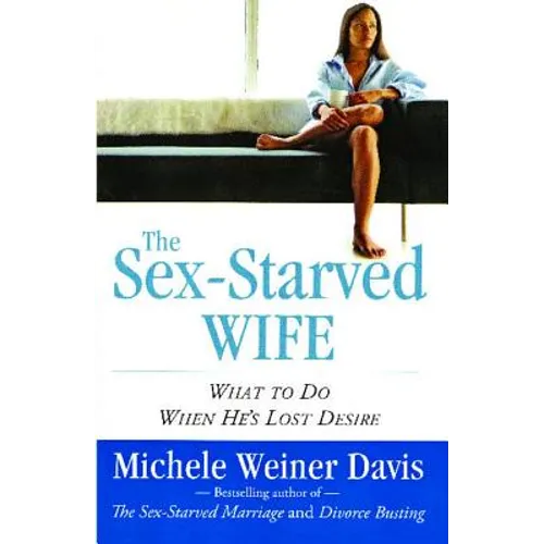 Sex-Starved Wife: What to Do When He's Lost Desire