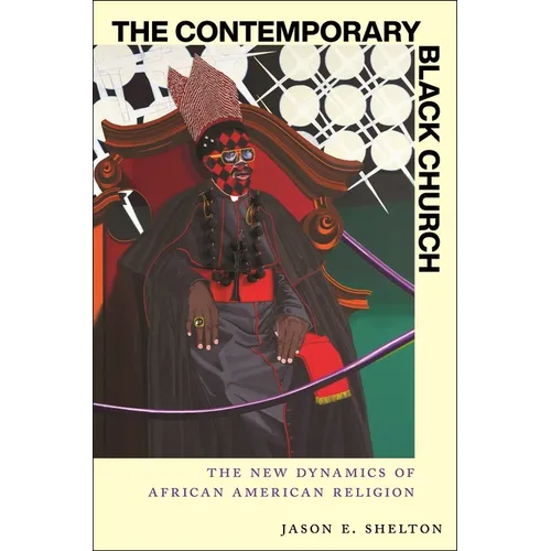 The Contemporary Black Church: The New Dynamics of African American Religion