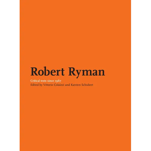 Robert Ryman: Critical Texts