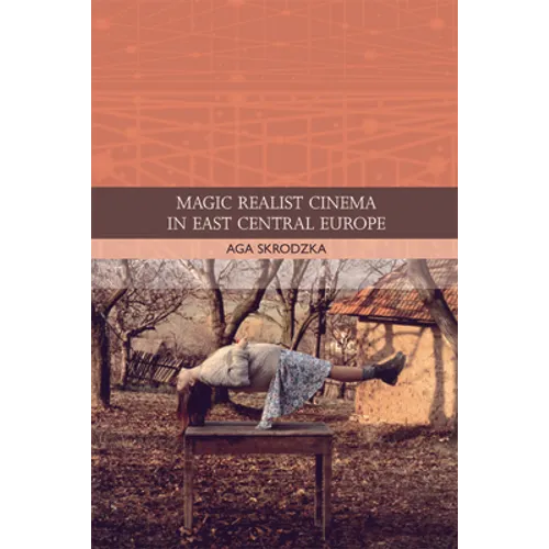 Magic Realist Cinema in East Central Europe