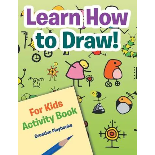 Learn How to Draw! For Kids Activity Book