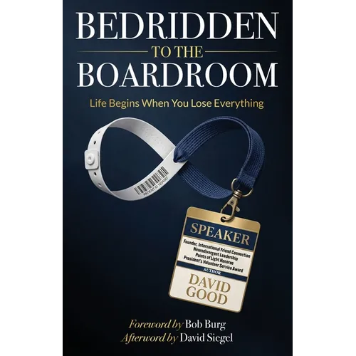 From Bedridden to the Boardroom: Life Begins When You Lose Everything