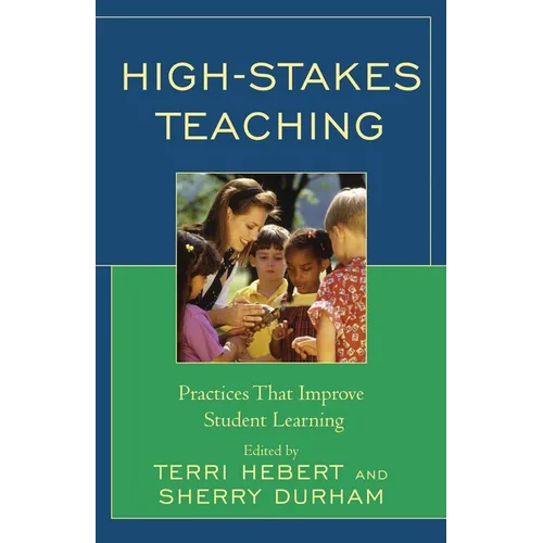 High-Stakes Teaching: Practices That Improve Student Learning