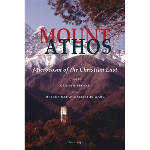 Mount Athos: Microcosm of the Christian East