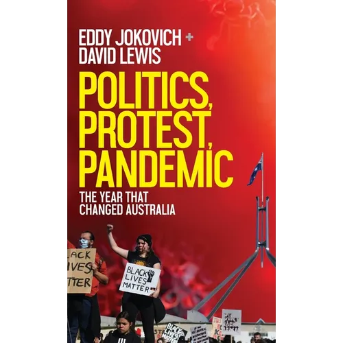 Politics, Protest, Pandemic: The year that changed Australia