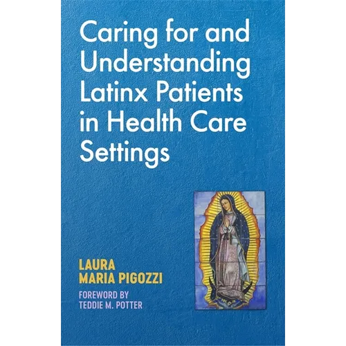 Caring for and Understanding Latinx Patients in Health Care Settings