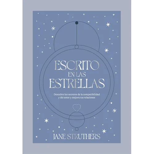 Escrito En Las Estrellas: Secretos Y Compatibilidades En El Amor