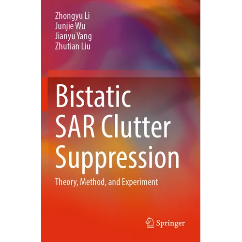 Bistatic Sar Clutter Suppression: Theory, Method, and Experiment