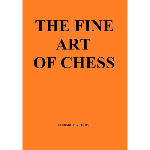 The Fine Art of Chess