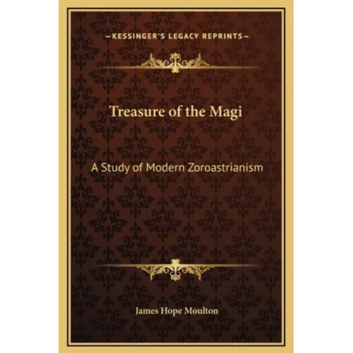 Treasure of the Magi: A Study of Modern Zoroastrianism