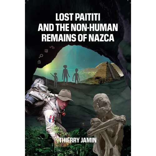 Lost Paititi and the Non-Human Remains of Nazca