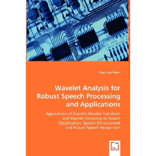 Wavelet Analysis for Robust Speech Processing and Applications - Paperback