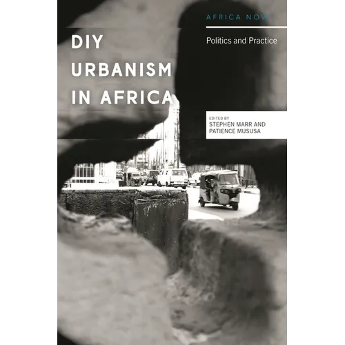 DIY Urbanism in Africa: Politics and Practice