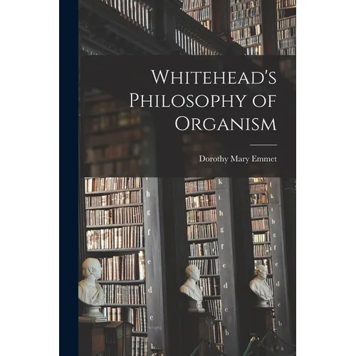 Whitehead's Philosophy of Organism