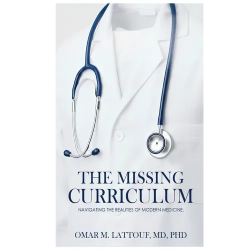 The Missing Curriculum: Navigating The Realities of Modern Medicine