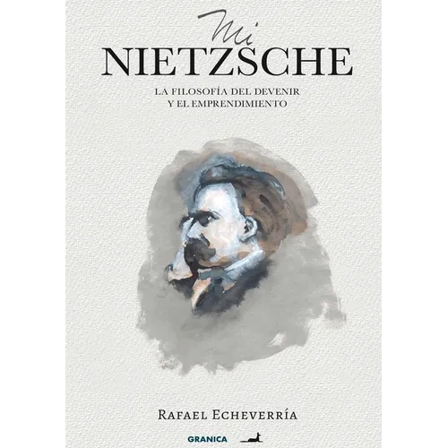 Mi Nietzsche: La Filosofía Del Devenir Y El Emprendimiento