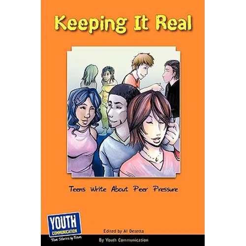 Keeping It Real: Teens Write about Peer Pressure