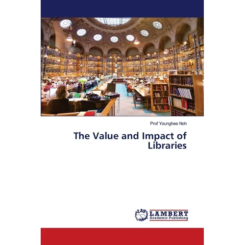 The Value and Impact of Libraries