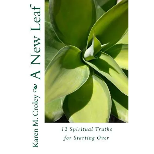 A New Leaf: 12 Spiritual Truths For Starting Over