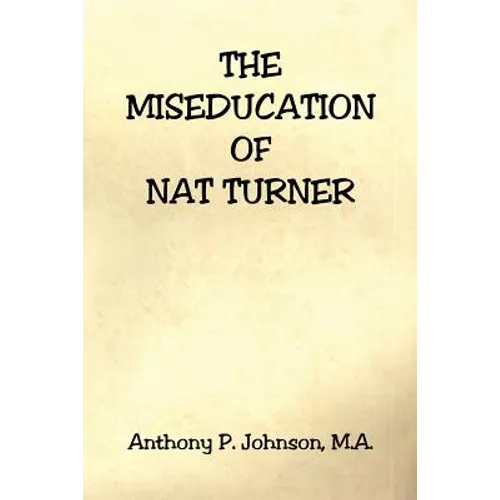 The Miseducation of Nat Turner
