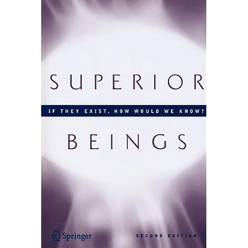 Superior Beings. If They Exist, How Would We Know?: Game-Theoretic Implications of Omnipotence, Omniscience, Immortality, and Incomprehensibility